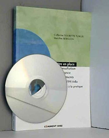 Mettre En Place Une Consultation D'Observance Aux Traitements Contre Le Vih/Sida. De La Theorie A La Pratique, Avec Cd-Rom