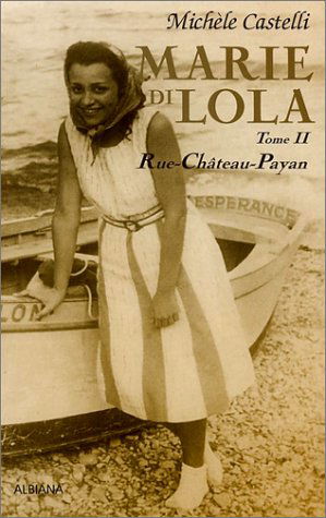 Marie di Lola. Vol. 2. Rue Château-Payan