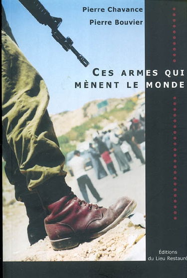 Ces armes qui mènent le monde