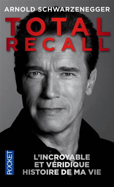 Total recall : l'incroyable et véridique histoire de ma vie