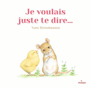 Je voulais juste te dire...