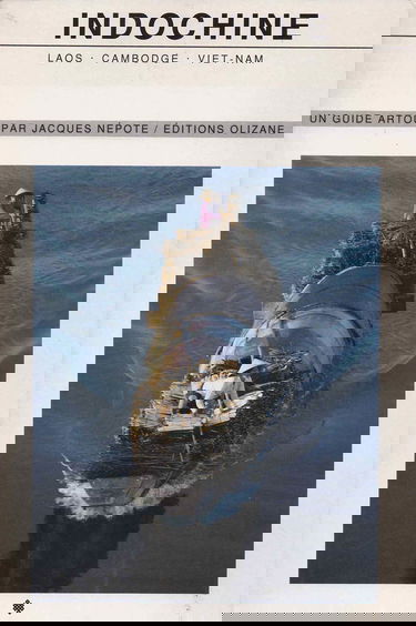 Indochine : Laos, Cambodge, Viêt-Nam