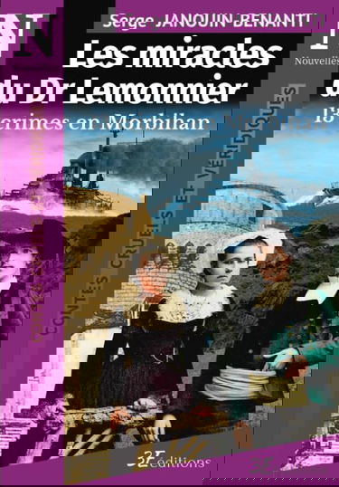 Les miracles du Dr Lemonnier: 13 crimes en Morbihan