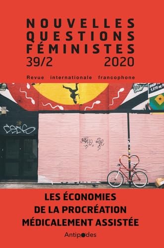 Nouvelles questions feministes, vol.39(2)/2020. les economies de la p rocreation medicalement assist: Les économies de la procréation médicalement assistée