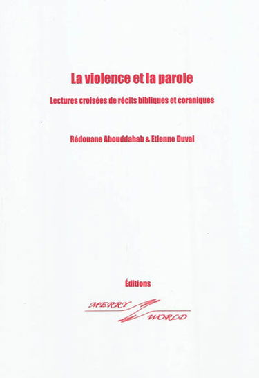 La violence et la parole : lectures croisées de récits bibliques et coraniques