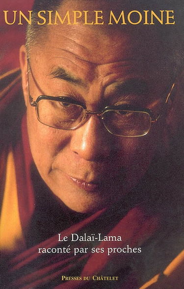 Un simple moine : le dalaï-lama raconté par ses proches