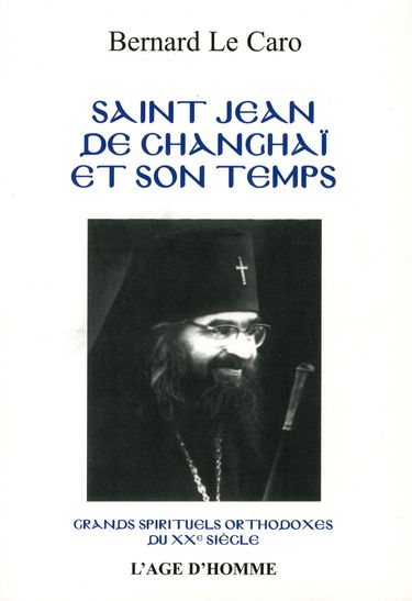 Saint Jean de Changhaï (1896-1966) et son temps