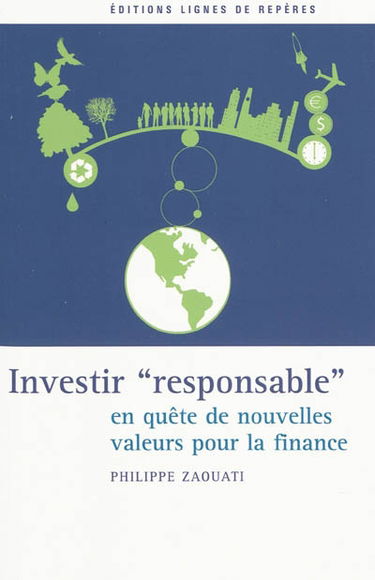 Investir responsable : en quête de nouvelles valeurs pour la finance