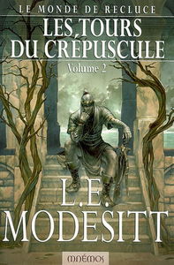 Le monde de Recluce. Vol. 4-2. Les tours du crépuscule