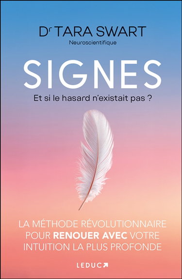 Signes : et si le hasard n'existait pas ? : la méthode révolutionnaire pour renouer avec votre intuition la plus profonde