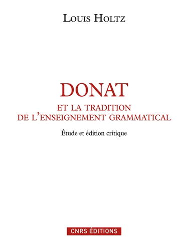 Donat et la tradition de l'enseignement grammatical : étude sur l'Ars Donati et sa diffusion (IVe-IXe siècle) et édition critique