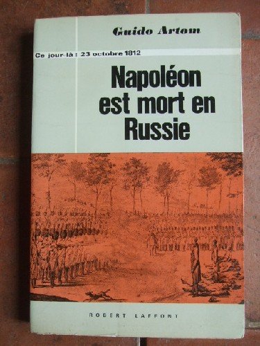Couverture de Ce jour-là : 23 octobre 1812 Napoléon est mort en Russie.