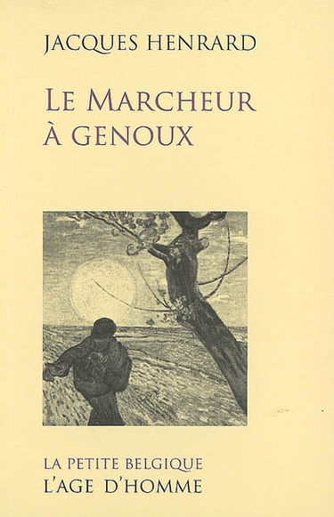 Le marcheur à genoux : récit