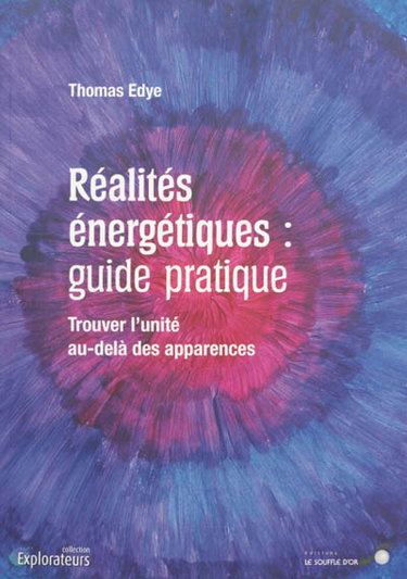 Couverture de Réalités énergétiques : guide pratique : trouver l'unité au-delà des apparences