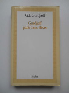 Gurdjieff parle à ses élèves