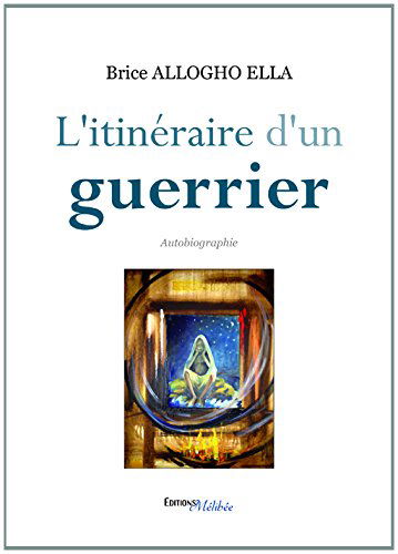 L'Itineraire d'un Guerrier