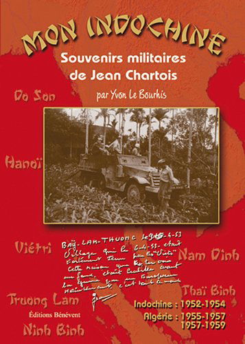 Mon Indochine Souvenirs Militaires de Jean Chartois