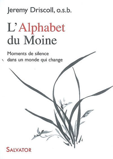 L'alphabet du moine : moments de silence dans un monde qui change