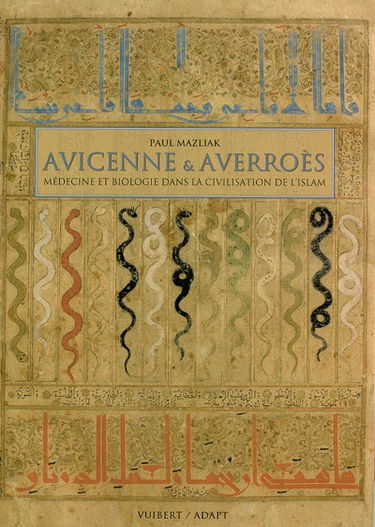 Avicenne & Averroès : médecine et biologie dans la civilisation de l'islam