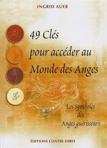 49 clés pour accéder au monde des anges : les symboles des anges guérisseurs
