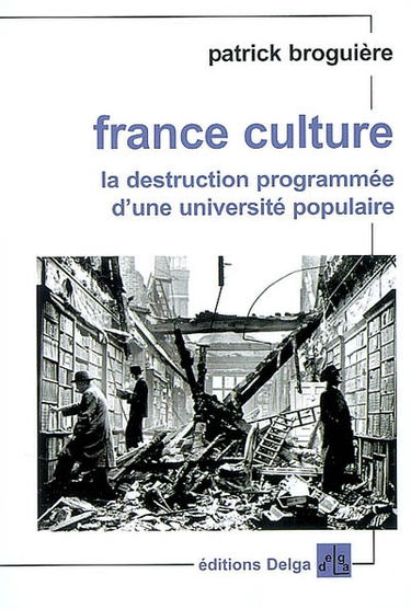 France Culture, la destruction programmée d'une université populaire