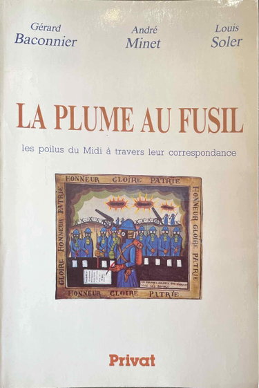 Couverture de La Plume au fusil : les poilus du Midi à travers leur correspondance