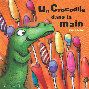 Les histoires dans la main. Vol. 5. Un crocodile dans la main