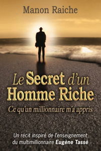 Le secret d'un homme riche : ce qu'un millionnaire m'a appris