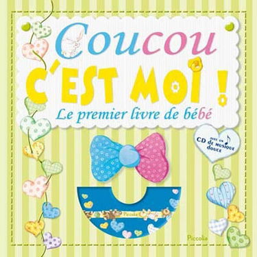 Coucou c'est moi ! : le premier livre de bébé