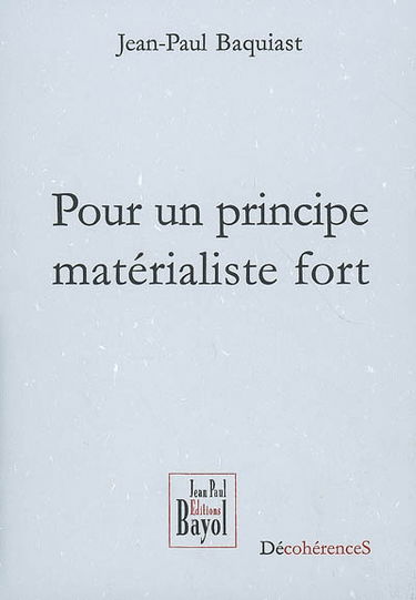 Pour un principe matérialiste fort