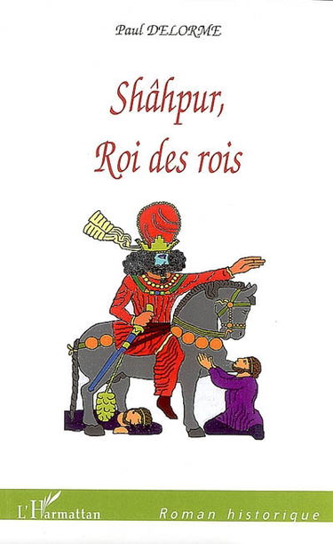 Shâphur, roi des rois
