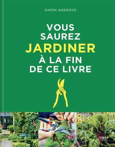 Vous saurez jardiner à la fin de ce guide