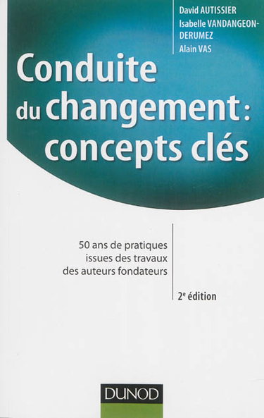 Couverture de Conduite du changement, concepts clés : 50 ans de pratiques issues des travaux des auteurs fondateurs