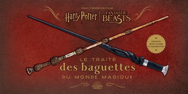 Couverture de Le traité des baguettes du monde magique : dans l'univers des films Harry Potter, Fantastic beasts