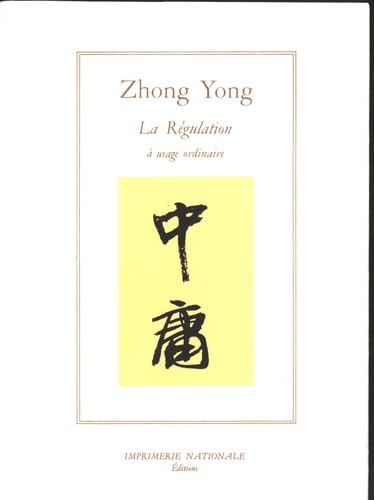Zhong Yong ou la Régulation à usage ordinaire