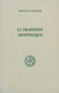 La tradition apostolique : d'après les anciennes versions