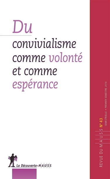 Revue du MAUSS, n° 43. Du convivialisme comme volonté et comme espérance