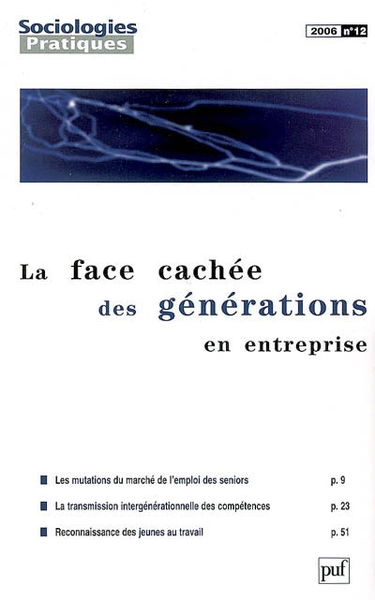 Sociologies pratiques, n° 12. La face cachée des générations en entreprise