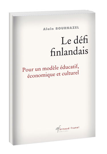 Le défi finlandais: pour un modele éducatif économique et culturel