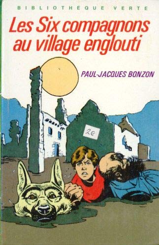 Les Six compagnons au village englouti (Bibliothèque verte)