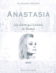 Anastasia. Vol. 2. Les cèdres qui tintent de Russie