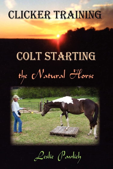 Couverture de Clicker Training: Colt Starting the Natural Horse