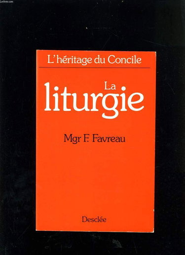 L'Héritage du Concile Tome 2: La Liturgie