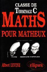 Maths pour matheux : classe de terminale C