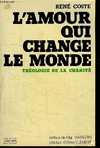 L'Amour qui change le monde : théologie de la charité