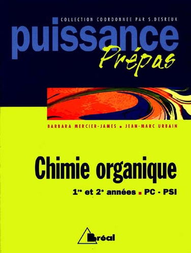 Chimie organique : PC, 1re et 2e années