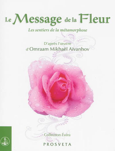 Le message de la fleur : les sentiers de la métamorphose