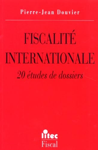 Fiscalité internationale : 20 études de dossiers