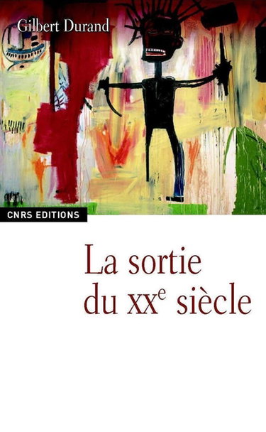 Couverture de La sortie du XXe siècle par Gilbert Durand