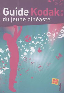 Guide Kodak du jeune cinéaste : 2005-2006